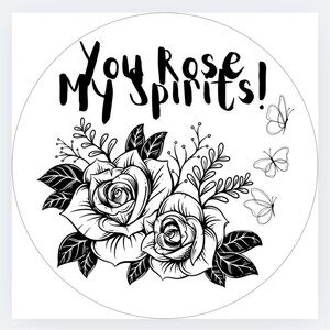 Custom Made 50 count “You Rose My Spirits” Stickers
